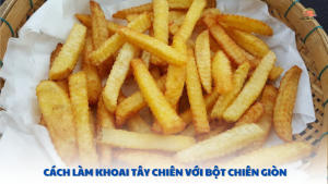 cạch làm khoai tây chiên với bột chiên giòn