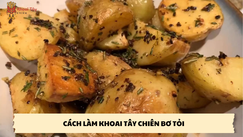 cách làm khoai tây chiên bơ tỏi